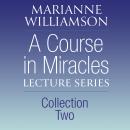 A Course in Miracles Lecture Series, Collection Two: A Guide to Inner Peace, Happiness, and Spiritual Growth Through Forgiveness Audiobook