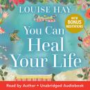 You Can Heal Your Life: 40th Anniversary Edition Audiobook