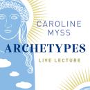 Archetypes Live Lecture Audiobook