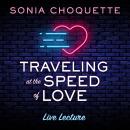 Traveling at the Speed Of Love Live Lecture Audiobook