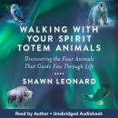 Walking with Your Spirit Totem Animals: Discovering the Four Animals that Guide You Through Life Audiobook
