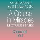 A Course in Miracles Lecture Series, Collection Four Audiobook