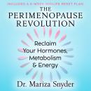 The Perimenopause Revolution: Reclaim Your Hormones, Metabolism & Energy Audiobook