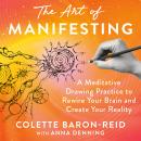 The Art of Manifesting: A Meditative Drawing Practice to Rewire Your Brain and Create Your Reality Audiobook