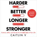 Cover of Harder, Better, Longer, Stronger: Science, Skills, and Secrets for the Best Sex of Your Life