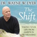 The Shift: Taking Your Life from Ambition to Meaning Audiobook