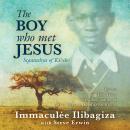 The Boy Who Met Jesus: Segatashya Emmanuel of Kibeho Audiobook
