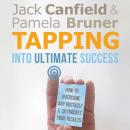 Tapping Into Ultimate Success: How to Overcome Any Obstacle & Skyrocket Your Results Audiobook
