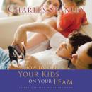 How To Keep Your Kids On The Team: Includes a Special Family Discussion Guide Audiobook