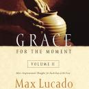 Grace for the Moment Volume II, Audiobook: More Inspirational Thoughts for Each Day of the Year Audiobook