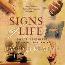 Signs of Life: Back to the Basics of Authentic Christianity Audiobook