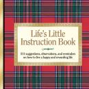 Life's Little Instruction Book: Simple Wisdom and a Little Humor for Living a Happy and Rewarding Li Audiobook