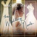 The Wedding Novels: Includes New York Times bestseller The Wedding Dress, The Wedding Chapel, and th Audiobook