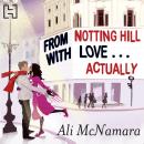 From Notting Hill With Love . . . Actually Audiobook