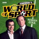 Trevor's World Of Sport  Series 1 Audiobook