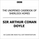 The Unopened Casebook Of Sherlock Holmes Audiobook