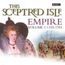 This Sceptred Isle  Empire Volume 1 - 1155-1783 Audiobook