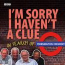 I'm Sorry I Haven't A Clue: In Search Of Mornington Crescent