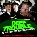 Deep Trouble  The Complete Second Series Audiobook