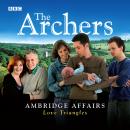 Archers Ambridge Affair: Love Triangles Audiobook
