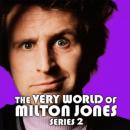 The Very World Of Milton Jones: The Complete Series 2 Audiobook
