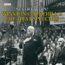 Winston Churchill's Greatest Speeches: Vol 1: Never Give In! Audiobook