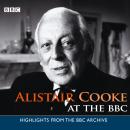 Alistair Cooke: At The BBC, Alistair Cooke