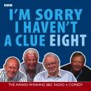 I'm Sorry I Haven't A Clue: Volume 8 Audiobook