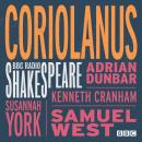 Coriolanus: A BBC Radio Shakespeare production, William Shakespeare
