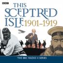 The This Sceptred Isle  The Twentieth Century 1901-1919 Audiobook
