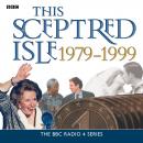 The This Sceptred Isle  The Twentieth Century 1979-1999 Audiobook
