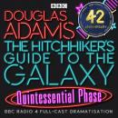 Hitchhiker's Guide To The Galaxy, The  Quintessential Phase Audiobook