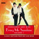 Morecambe And Wise Bring Me Sunshine: Volume 1: Classic Sketches From Eric And Ernie, Eric Morecambe, Ernie Wise