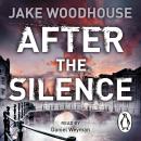 After the Silence: Inspector Rykel Book 1, Jake Woodhouse