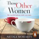 Those Other Women: Be careful whose side you take Audiobook