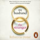 My Husband the Stranger: An emotional page-turner with a shocking twist you'll never see coming Audiobook