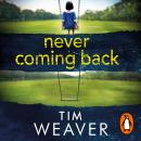 Never Coming Back: Someone doesn't want this family found . . . in the UNFORGETTABLE R&J THRILLER Audiobook