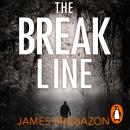 The Break Line: Ant Middleton meets Capture or Kill, Tom Marcus Audiobook