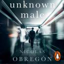 Unknown Male: 'Doesn’t get any darker or more twisted than this’ Sunday Times Crime Club Audiobook
