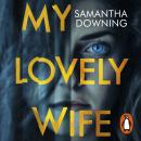 My Lovely Wife: The gripping new psychological thriller with a killer twist Audiobook