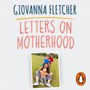 Letters on Motherhood Audiobook