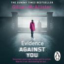 The Evidence Against You: The gripping new psychological thriller from the Sunday Times bestseller Audiobook