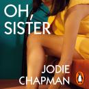Oh, Sister: The powerful new novel from the author of Another Life Audiobook