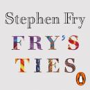 Fry's Ties: Discover the life and ties of Stephen Fry Audiobook