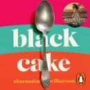 Black Cake: THE TOP 10 NEW YORK TIMES BESTSELLER AND NEW DISNEY+ SERIES Audiobook
