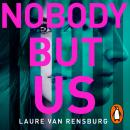 Nobody But Us: A sharp, dark and twisty debut thriller from an electrifying new voice Audiobook