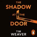 The Shadow at the Door: Four Stories. Four Cases. One Connection. Audiobook