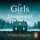 The Girls Who Disappeared: The No 1 bestselling Richard & Judy pick from the author of The Couple at Audiobook