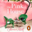 The Pink House: The heartwarming and escapist holiday romance from the Sunday Times bestselling author Audiobook