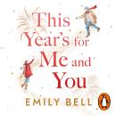 This Year's For Me and You: The heartwarming and uplifting story of love and second chances Audiobook
